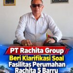 ​PT Rachita Group Beri Klarifikasi Soal Fasilitas Perumahan Rachita 5 Barru