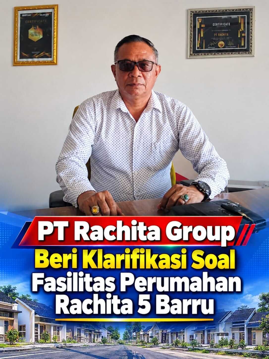 ​PT Rachita Group Beri Klarifikasi Soal Fasilitas Perumahan Rachita 5 Barru